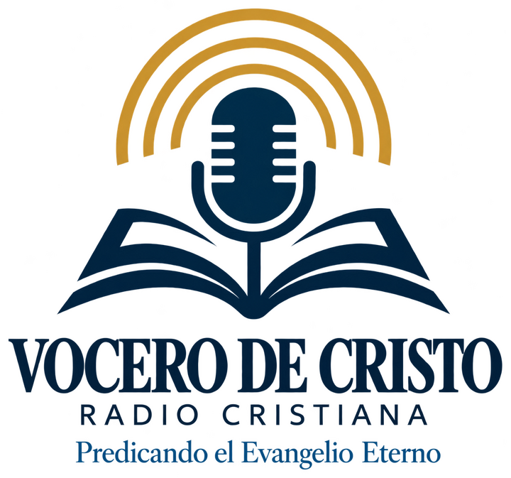 VOCERO DE CRISTO – Radio Cristiana – Predicando el Evangelio Eterno